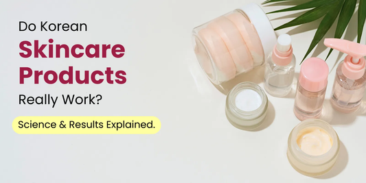 Do Korean Skincare Products Really Work? Science & Results Explained