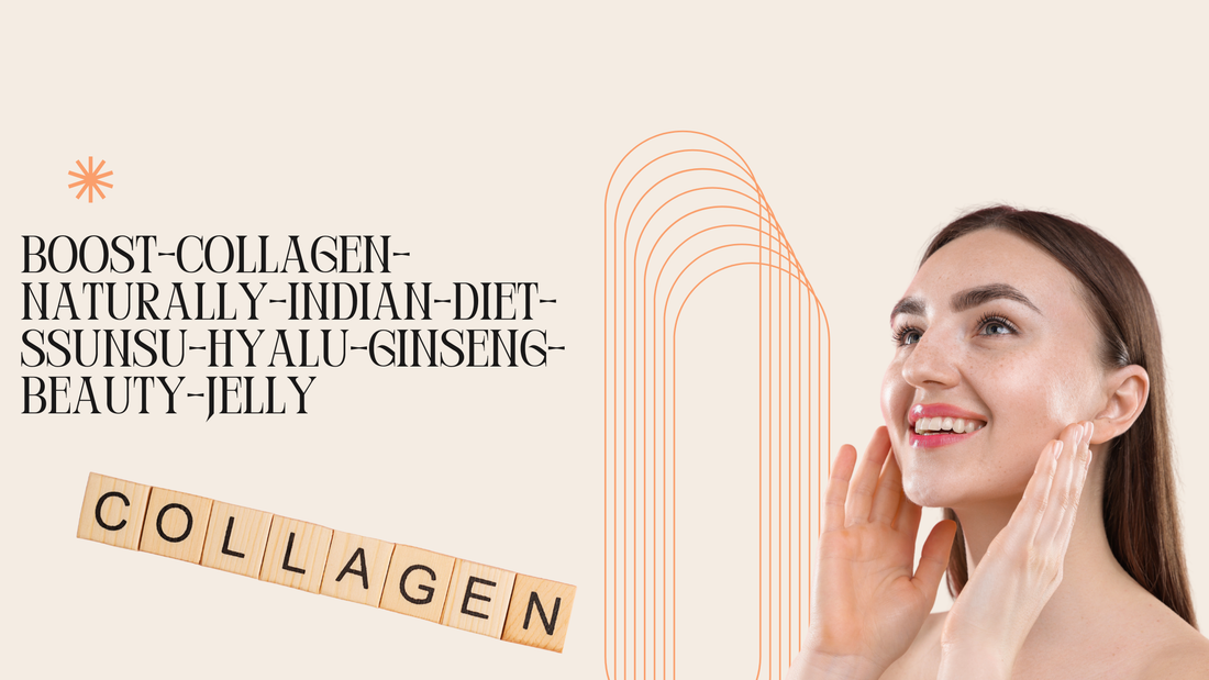 Boost Collagen Naturally with an Indian Diet & SSUNSU’s Hyalu Ginseng Beauty Jelly