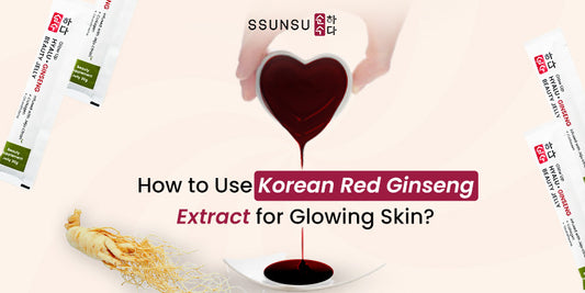 How to Use Korean Red Ginseng Extract for Glowing Skin?