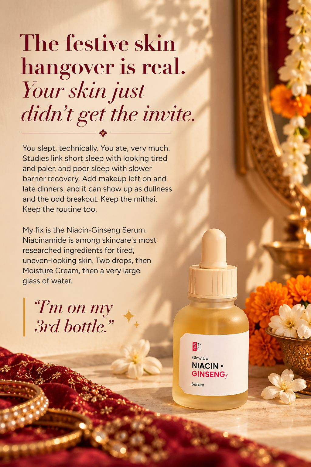 The festive skin hangover is real. Your skin just didn't get the invite. My fix is the Niacin Ginseng Serum: two drops, then Moisture Cream, then a very large glass of water. I'm on my 3rd bottle.
